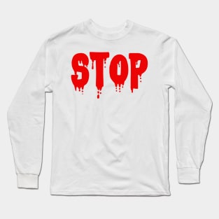 stop Long Sleeve T-Shirt